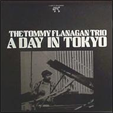 The Tommy FLANAGAN Trio a day in tokyo  